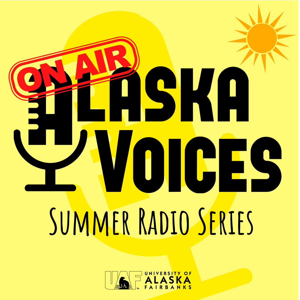 "On Air Alaska Voices, Summer Radio Series" Album Cover with a sun in the corner. University of Alaska Fairbanks.
